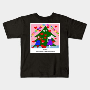 What If This ChristmasI Gave You My Heart? Kids T-Shirt